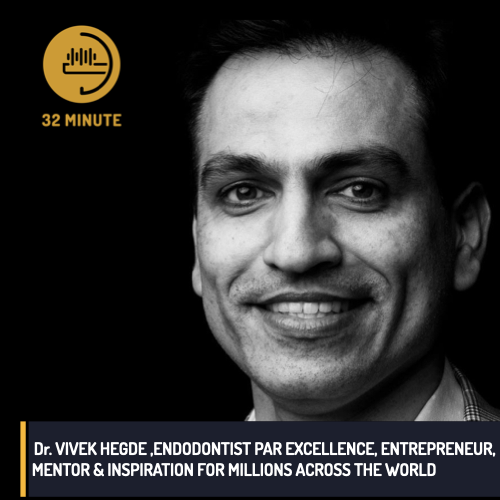 DR Vivek hegde on the 32 minute podcast