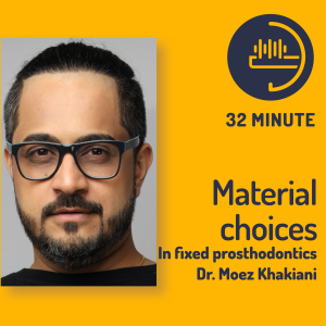 Dr Moez Khakiani on the 32 minute podcast speaks about material choices in prosthodontics